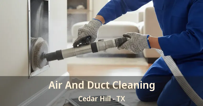 Air And Duct Cleaning Cedar Hill - TX