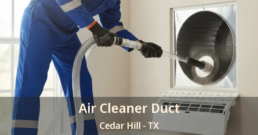 Air Cleaner Duct Cedar Hill - TX