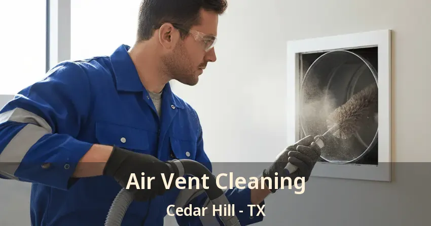 Air Vent Cleaning Cedar Hill - TX
