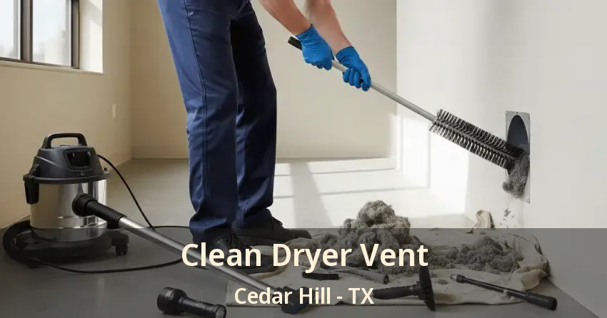 Clean Dryer Vent Cedar Hill - TX