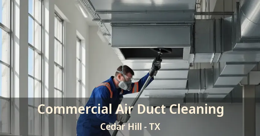 Commercial Air Duct Cleaning Cedar Hill - TX
