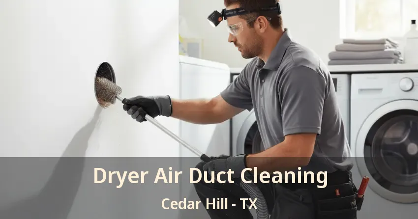 Dryer Air Duct Cleaning Cedar Hill - TX