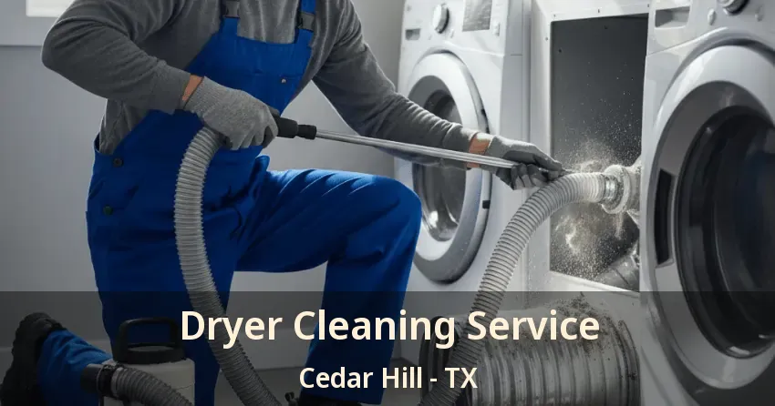 Dryer Cleaning Service Cedar Hill - TX Dryer Cleaning Service Cedar Hill - TX