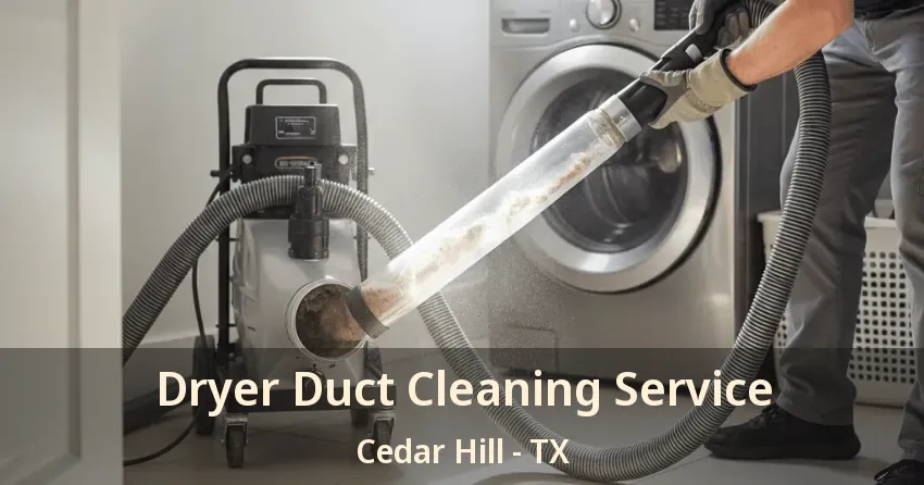 Dryer Duct Cleaning Service Cedar Hill - TX