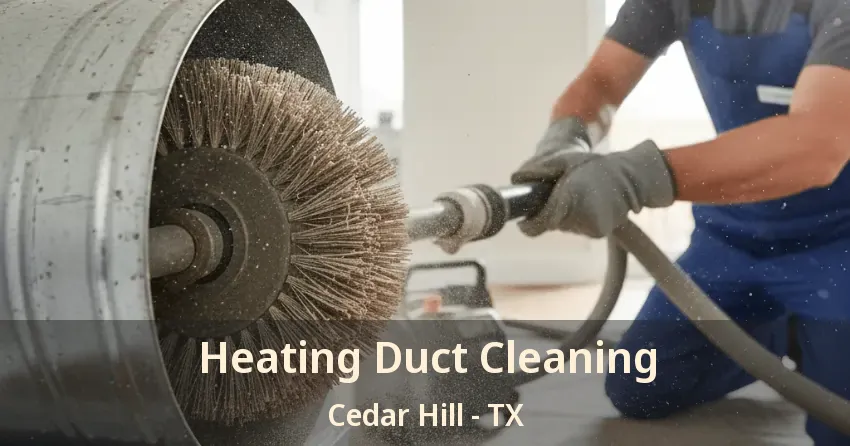 Heating Duct Cleaning Cedar Hill - TX