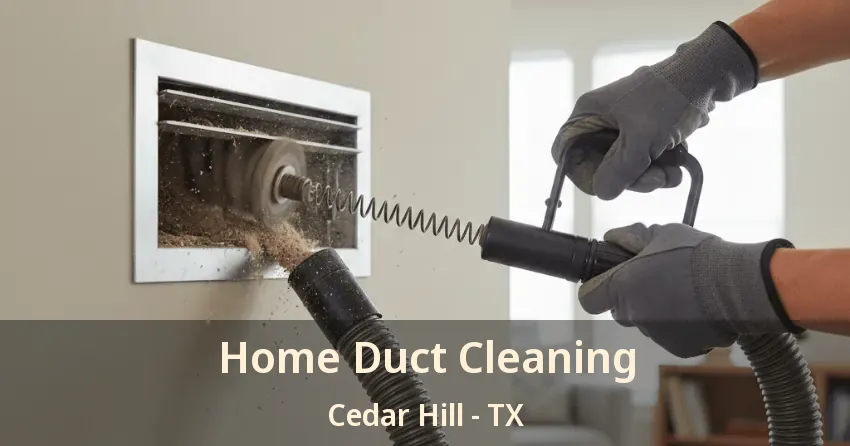 Home Duct Cleaning Cedar Hill - TX