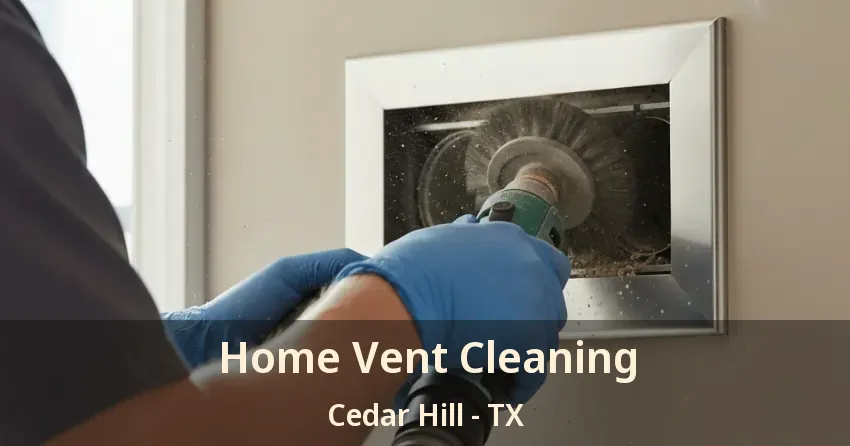 Home Vent Cleaning Cedar Hill - TX