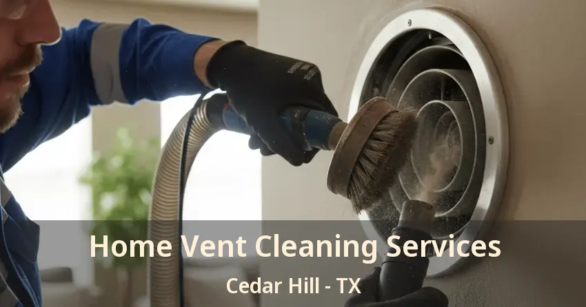 Home Vent Cleaning Services Cedar Hill - TX Home Vent Cleaning Services Cedar Hill - TX