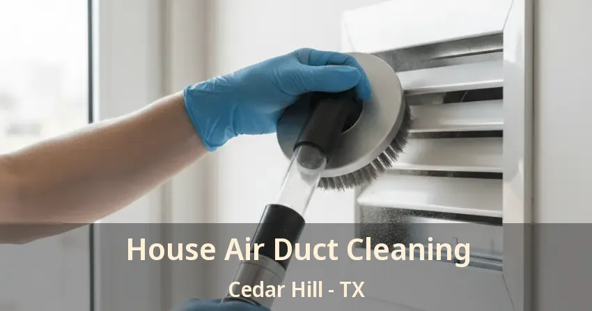 House Air Duct Cleaning Cedar Hill - TX
