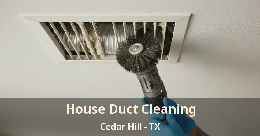 House Duct Cleaning Cedar Hill - TX