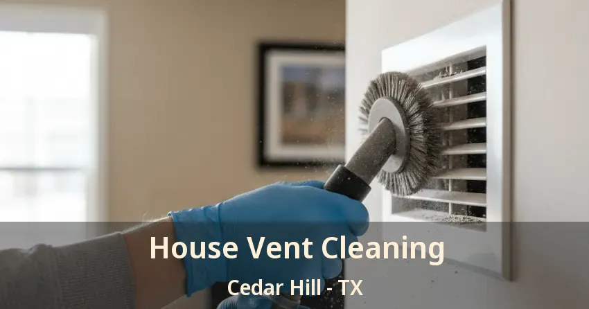 House Vent Cleaning Cedar Hill - TX