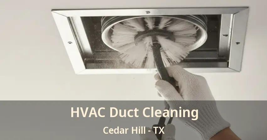 HVAC Duct Cleaning Cedar Hill - TX