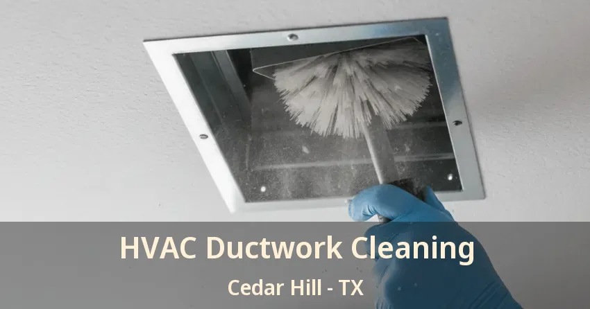 HVAC Ductwork Cleaning Cedar Hill - TX