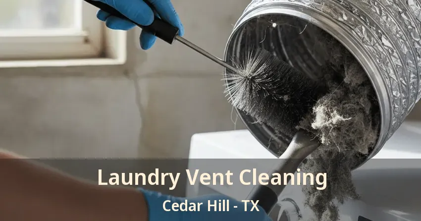 Laundry Vent Cleaning Cedar Hill - TX Laundry Vent Cleaning Cedar Hill - TX