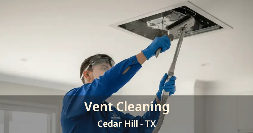 Vent Cleaning Cedar Hill - TX