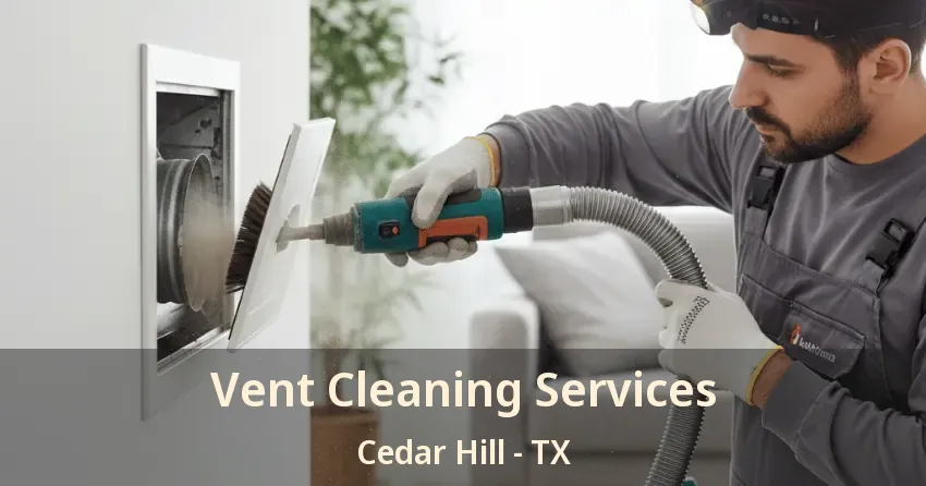 Vent Cleaning Services Cedar Hill - TX
