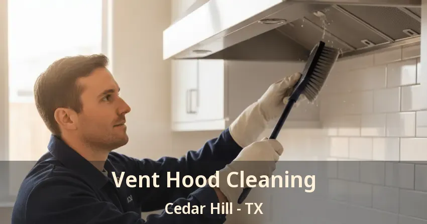 Vent Hood Cleaning Cedar Hill - TX
